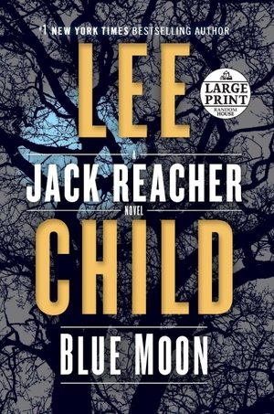 Child, Lee. Blue Moon - A Jack Reacher Novel. Diversified Publishing, 2019.