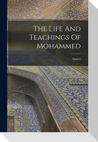 The Life And Teachings Of Mohammed