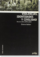 Violencias, identidades y civilidad