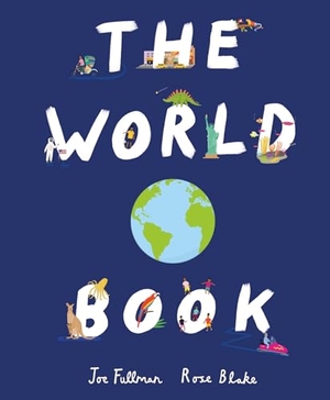 Fullman, Joe. The World Book - Explore the Facts, STATS and Flags of Every Country. Welbeck Publishing Group Limited, 2021.