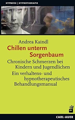 Kaindl, Andrea. Chillen unterm Sorgenbaum - Chronische Schmerzen bei Kindern und Jugendlichen. Ein verhaltens- und hypnotherapeutisches Behandlungsmanual. Auer-System-Verlag, Carl, 2017.