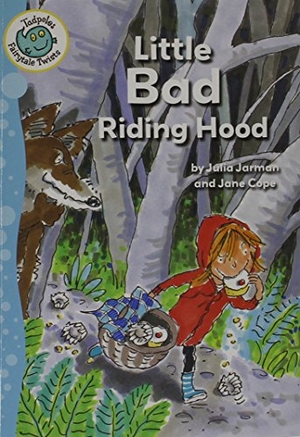 Jarman, Julia. Little Bad Riding Hood. Crabtree Publishing Company, 2014.