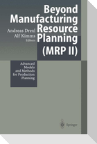 Beyond Manufacturing Resource Planning (MRP II)