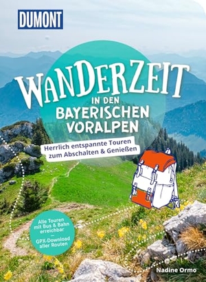 Ormo, Nadine. DUMONT Wanderzeit in den Bayerischen Voralpen - Herrlich entspannte Wandertouren zum Abschalten & Genießen. Dumont Reise Vlg GmbH + C, 2025.
