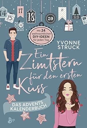 Struck, Yvonne. Ein Zimtstern für den ersten Kuss - Das Adventskalenderbuch. Boje Verlag, 2022.