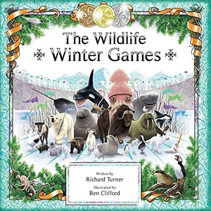 Clifford, Ben / Richard Turner. The Wildlife Winter Games. Starfish Bay Publishing, 2019.