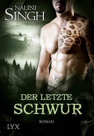 Singh, Nalini. Der letzte Schwur. LYX, 2016.