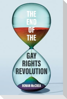 The End of the Gay Rights Revolution