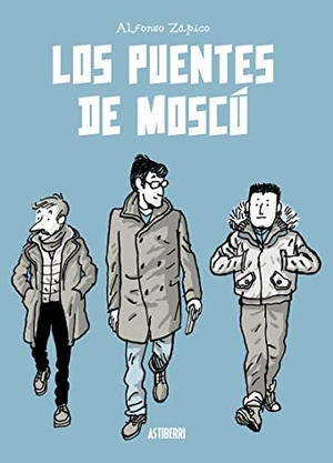 Zapico, Alfonso. Los puentes de Moscú. Astiberri Ediciones, 2018.
