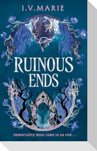 Ruinous Ends