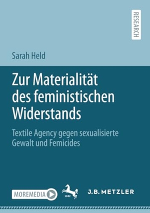 Held, Sarah. Zur Materialität des feministischen Widerstands - Textile Agency gegen sexualisierte Gewalt und Femicides. Springer Berlin Heidelberg, 2021.