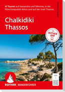ROTHER Wanderführer Chalkidiki - Thassos. 47 Touren auf Kassandra und Sithonia, in der Mönchsrepublik Athos und auf der Insel Thassos