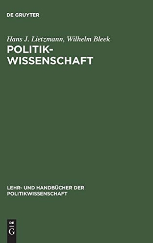 Bleek, Wilhelm / Hans J. Lietzmann. Politikwissenschaft - Geschichte und Entwicklung in Deutschland und Europa. De Gruyter Oldenbourg, 1996.