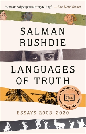 Rushdie, Salman. Languages of Truth - Essays 2003-2020. Random House LLC US, 2023.