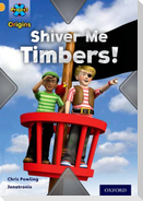 Project X Origins: Gold Book Band, Oxford Level 9: Pirates: Shiver Me Timbers!