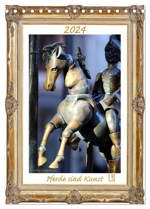 Heepmann, Karolin. Pferde sind Kunst - vertikal (Tischkalender 2024 DIN A5 hoch), CALVENDO Monatskalender - Wunderbare, vielfältige Pferdeskulpturen. Calvendo, 2023.