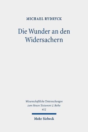 Rydryck, Michael. Die Wunder an den Widersachern - Wunderhermeneutik am Beispiel der Strafwunder im lukanischen Doppelwerk. Mohr Siebeck GmbH & Co. K, 2024.