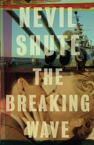 Shute, Nevil. The Breaking Wave. Knopf Doubleday Publishing Group, 2010.