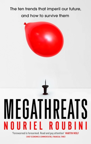 Roubini, Nouriel. Megathreats - Our Ten Biggest Threats, and How to Survive Them. John Murray Press, 2022.
