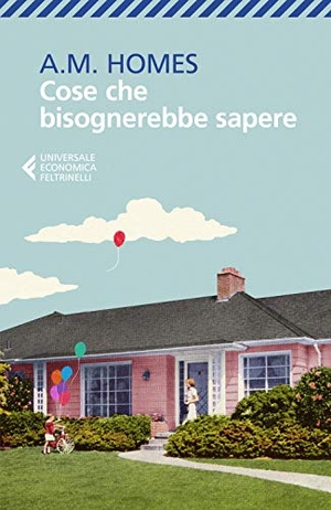 Homes, A. M.. Cose che bisognerebbe sapere. Feltrinelli, 2019.