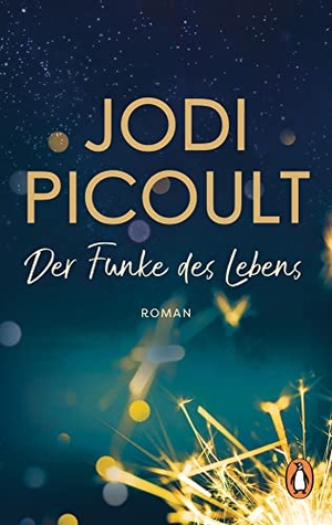 Picoult, Jodi. Der Funke des Lebens - Roman. New-York-Times-Bestseller Nr.1. Penguin TB Verlag, 2022.