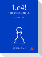 1.E4! the Chess Bible