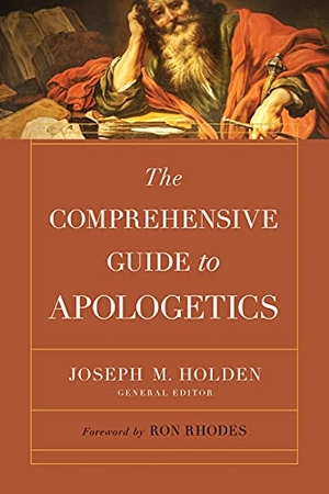 Holden, Joseph M. The Comprehensive Guide to Apologetics. Harvest House Publishers, 2022.