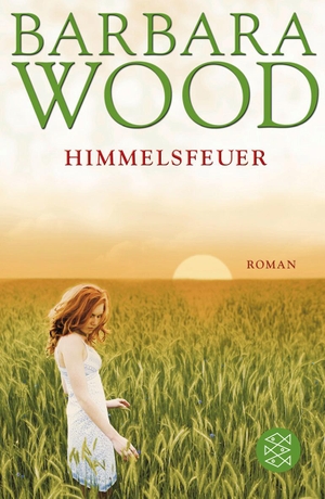 Wood, Barbara. Himmelsfeuer - Roman. S. Fischer Verlag, 2011.