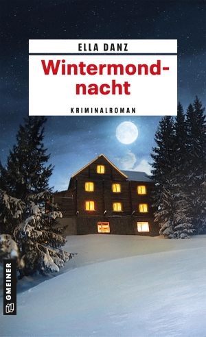 Danz, Ella. Wintermondnacht - Angermüllers 12. Fall. Gmeiner Verlag, 2023.
