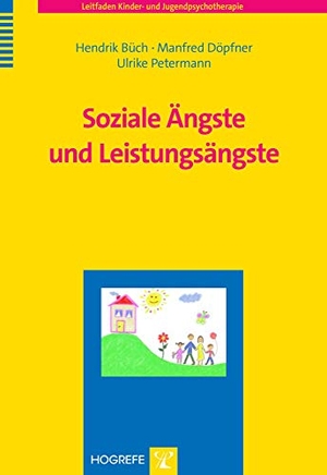 Büch, Hendrik / Döpfner, Manfred et al. Soziale Ängste und Leistungsängste. Hogrefe Verlag GmbH + Co., 2015.