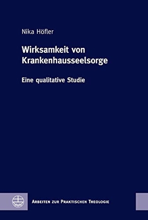 Höfler, Nika. Wirksamkeit von Krankenhausseelsorge - Eine qualitative Studie. Evangelische Verlagsansta, 2022.