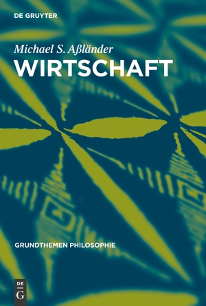 Aßländer, Michael S.. Wirtschaft. De Gruyter, 2022.