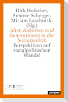 Alter, Kohorten und Generationen in der Sozialpolitik