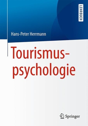 Herrmann, Hans-Peter. Tourismuspsychologie. Springer Berlin Heidelberg, 2016.