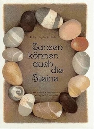 Heyduck-Huth, Hilde. Tanzen können auch die Steine. Atlantis, 2008.