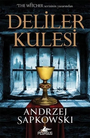 Sapkowski, Andrzej. Deliler Kulesi. Pegasus Yayincilik, 2025.