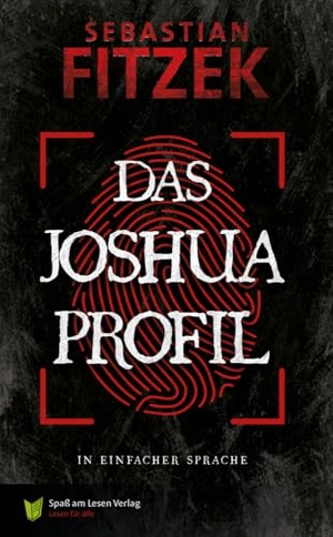 Fitzek, Sebastian. Das Joshua Profil - In Einfacher Sprache. Spaß am Lesen Verlag, 2024.