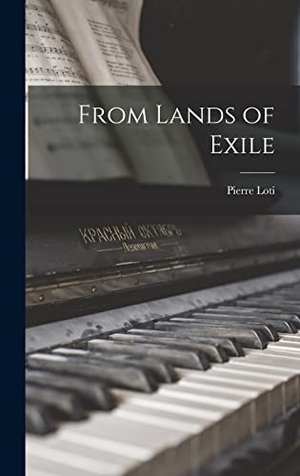 Loti, Pierre. From Lands of Exile. Creative Media Partners, LLC, 2022.