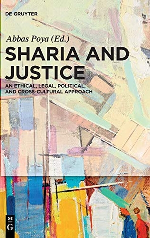 Poya, Abbas (Hrsg.). Sharia and Justice - An Ethical, Legal, Political, and Cross-cultural Approach. De Gruyter, 2018.