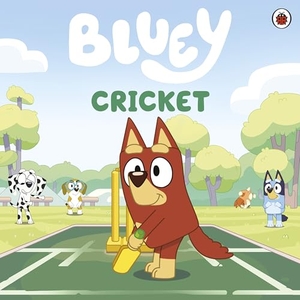 Bluey. Bluey: Cricket. Penguin Random House Children's UK, 2025.