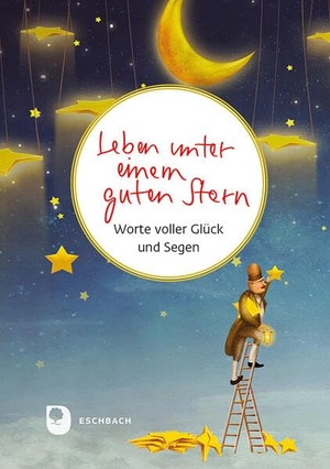 Leben unter einem guten Stern - Worte voller Glück und Segen. Eschbach Verlag Am, 2026.