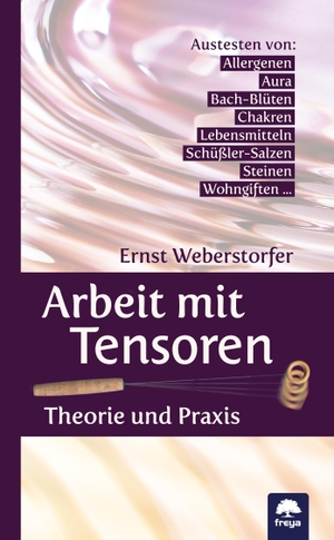 Weberstorfer, Ernst. Arbeit mit Tensoren - Theorie und Praxis. Freya Verlag, 2011.