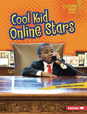 Waxman, Laura Hamilton. Cool Kid Online Stars. Lerner Publishing Group, 2020.