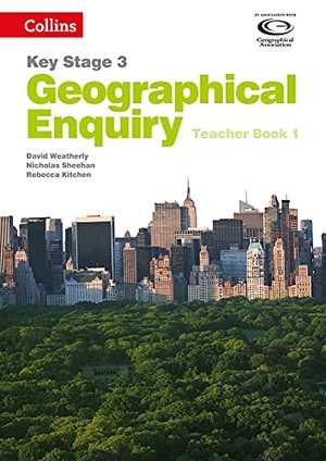 Weatherly, David / Sheehan, Nicholas et al. Geographical Enquiry Teacher's Book 1. HarperCollins Publishers, 2015.