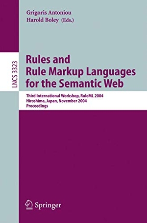 Boley, Harold / Grigoris Antoniou (Hrsg.). Rules and Rule Markup Languages for the Semantic Web - Third International Workshop, RuleML 2004, Hiroshima, Japan, November 8, 2004, Proceedings. Springer Berlin Heidelberg, 2004.