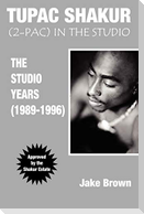 Tupac Shakur in the Studio: The Studio Years (1989-1996)