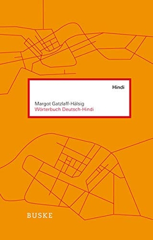 Gatzlaff-Hälsig, Margot. Wörterbuch Deutsch-Hindi. Buske Helmut Verlag GmbH, 2013.