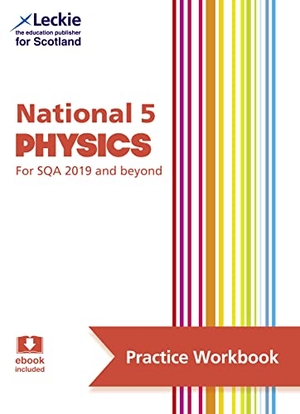 Murray, Michael / Leckie. Leckie National 5 Physics for Sqa and Beyond - Practice Workbook - Practice and Learn Sqa Exam Topics. HarperCollins UK, 2020.