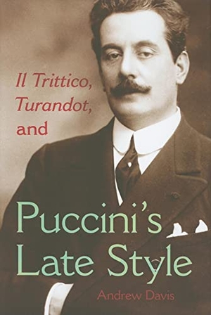 Davis, Andrew. Il Trittico, Turandot, and Puccini's Late Style. Indiana University Press, 2010.