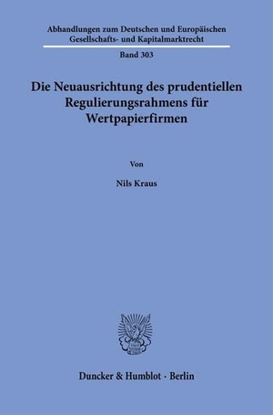 Kraus, Nils. Die Neuausrichtung des prudentiellen Regulierungsrahmens für Wertpapierfirmen. Duncker & Humblot GmbH, 2026.